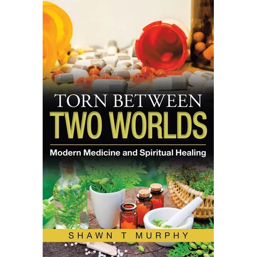 Torn Between Two Worlds: Modern Medicine and Spiritual Healing