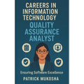 "Careers in Information Technology: Quality Assurance Analyst"