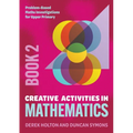 Creative Activities in Mathematics - Book 2: Problem-Based Maths Investigations for Upper Primary