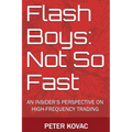 Flash Boys: Not So Fast: An Insider's Perspective on High-Frequency Trading
