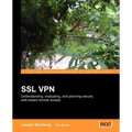 SSL VPN: Understanding, evaluating and planning secure, web-based remote access
