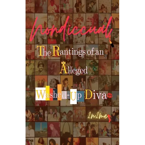 NoNDicCual: The Rantings of an Alleged Washed-up Diva