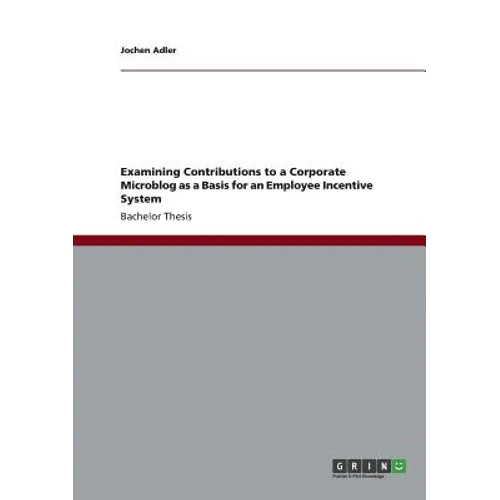 Examining Contributions to a Corporate Microblog as a Basis for an Employee Incentive System