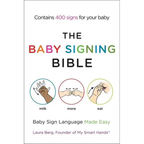 The Baby Signing Bible: Baby Sign Language Made Easy
