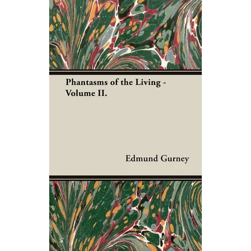 Phantasms of the Living - Volume II.