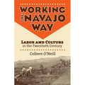 Working the Navajo Way: Labor and Culture in the Twentieth Century