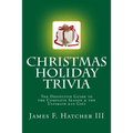 Christmas Holiday Trivia: The Definitive Guide to the Complete Season & the Ultimate $10 Gift