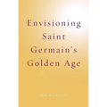Envisioning Saint Germain's Golden Age