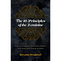 The 10 Principles of the Feminine