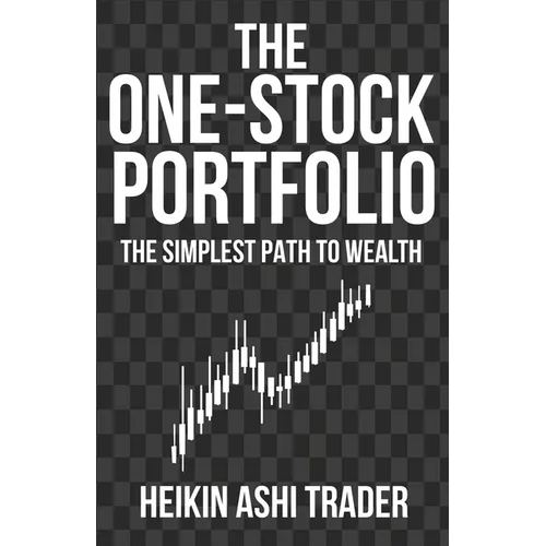 The One-Stock Portfolio: The Simplest Path to Wealth