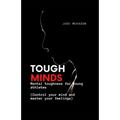 Tough Minds: Mental toughness for young athletes (Control your mind and master your feelings)