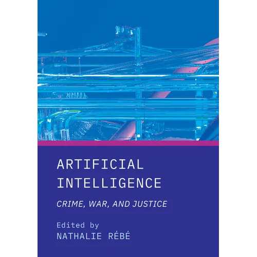 Artificial Intelligence: Crime, War, and Justice