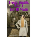 Frogs, Snails And A Lot Of Wails