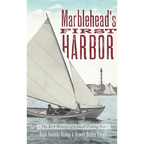 Marblehead's First Harbor: The Rich History of a Small Fishing Port