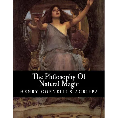 The Philosophy Of Natural Magic