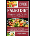 Paleo Diet Cook Book For Beginners.: Includes 14 Day Meal Plan
