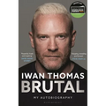 Brutal: My Autobiography