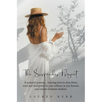 The Surrender Project: A Personal Journey... Learning How to Slow Down, Trust and Find Power in Your Softness as You Harness Your Innate Feminine Wisd