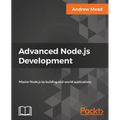 Advanced Node.js Development: Master Node.js by building real-world applications