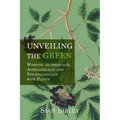 Unveiling the Green: Working Astrologically, Alchemically and Psychologically with Plants