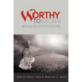 Worthy to Escape: Why All Believers Will Not Be Raptured Before the Tribulation