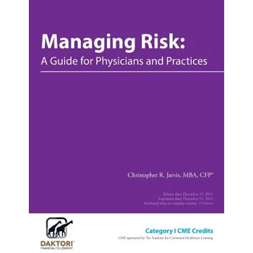 Managing Risk: A Guide for Physicians and Practices
