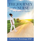 The Journey of a Nurse: From dreams to degrees - Paperback