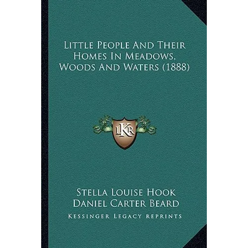 Little People And Their Homes In Meadows, Woods And Waters (1888)
