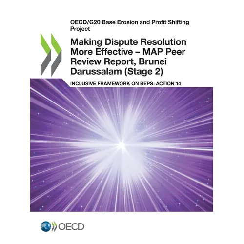 Making Dispute Resolution More Effective - MAP Peer Review Report, Brunei Darussalam (Stage 2)