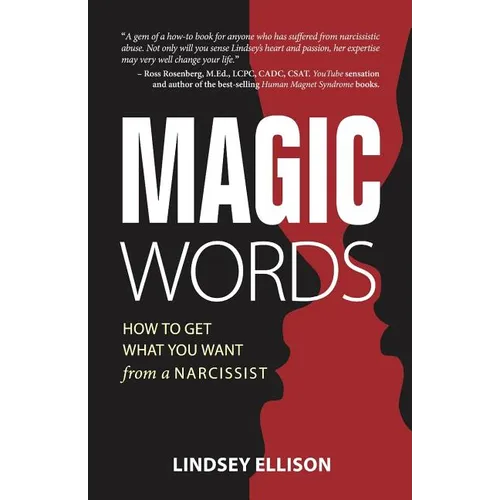 MAGIC Words: How To Get What You Want From a Narcissist