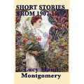 The Short Stories of Lucy Maud Montgomery from 1907-1908