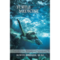 Turtle Medicine: The Art of Swimming Sideways