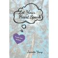 Let Your Heart Speak: Truth Lies Within
