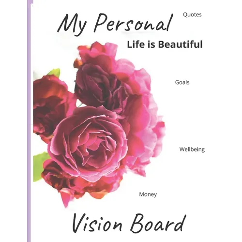 My personal Life is Beautiful Vision Board: Quotes, Wellbeing, Money, Goals