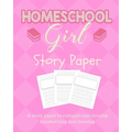 Homeschool Girl Story Paper: Story Paper for Homeschooling Girls in Kindergarten and Preschool Level