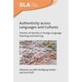 Authenticity Across Languages and Cultures: Themes of Identity in Foreign Language Teaching and Learning