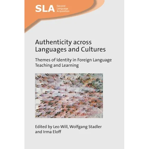 Authenticity Across Languages and Cultures: Themes of Identity in Foreign Language Teaching and Learning