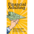 Financial Adulting: Take Control of Your Financial Future