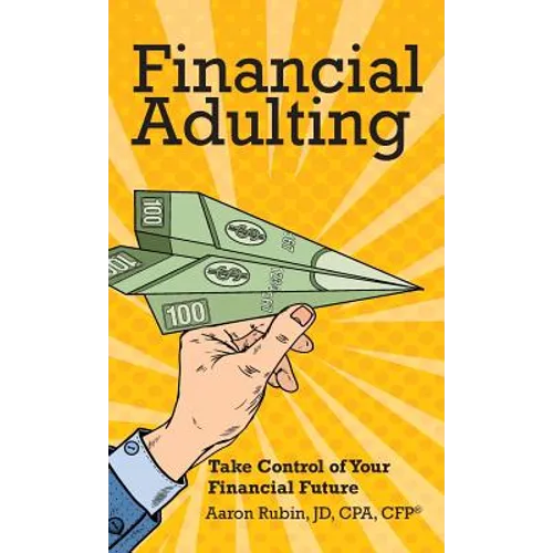 Financial Adulting: Take Control of Your Financial Future