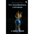 Echoes of Eternity: The Kalabhairava Ashtakam