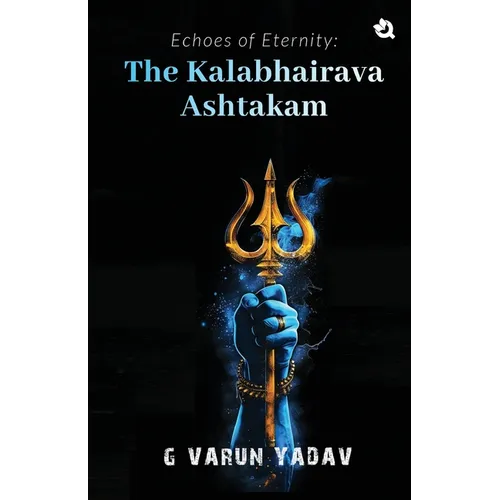 Echoes of Eternity: The Kalabhairava Ashtakam
