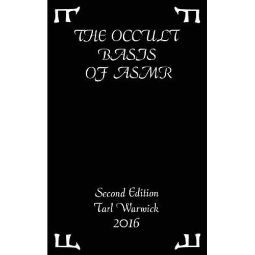 The Occult Basis of ASMR: Second Edition