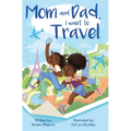 Mom and Dad, I Want to Travel