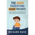 The ADHD Parenting Guide for Boys