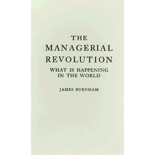 The Managerial Revolution: What Is Happening in the World
