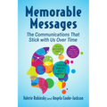 Memorable Messages: The Communications That Stick with Us Over Time