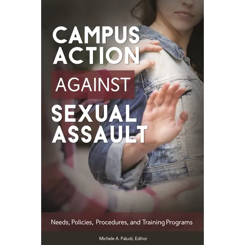 Campus Action Against Sexual Assault: Needs, Policies, Procedures, and Training Programs