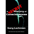 A Secret History of Consciousness