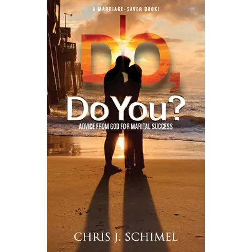 I Do, Do You?: Advise from God for Marital Success