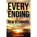 Every Ending is a New Beginning: The Journey from Breaking Up to Moving On